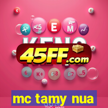 mc tamy nua